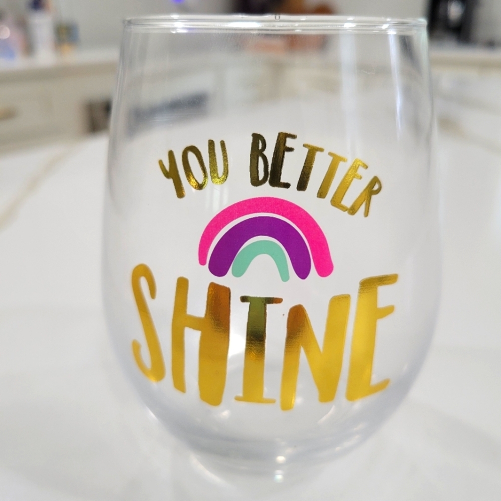 Colorful 'You Better Shine' Stemless Wine Glass